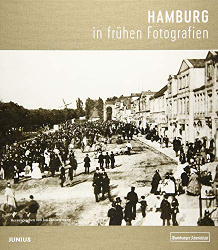 Hamburg in frühen Fotografien von Junius Verlag GmbH